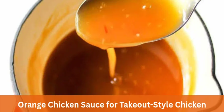 orange sauce for takeout-style chicken sauce